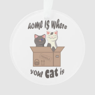 Funny quote Zuhause ist, wo Ihre Katze ist Ornament