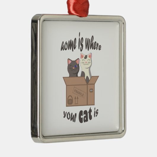 Funny quote Zuhause ist, wo Ihre Katze ist Ornament Aus Metall (Rechts)