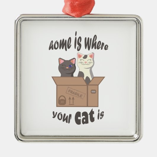 Funny quote Zuhause ist, wo Ihre Katze ist Ornament Aus Metall (Vorne)