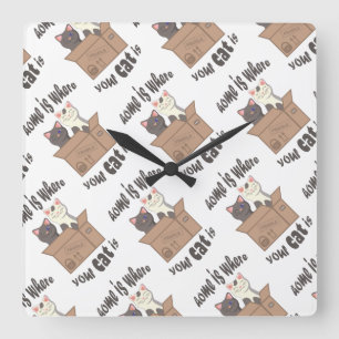 Funny quote Zuhause ist, wo Ihre Katze ist Quadratische Wanduhr