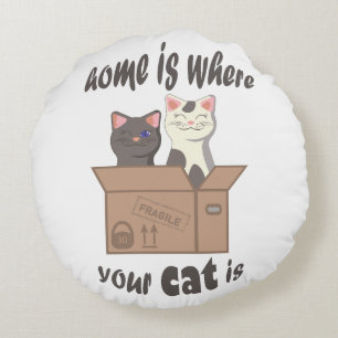 Funny quote Zuhause ist, wo Ihre Katze ist Rundes Kissen