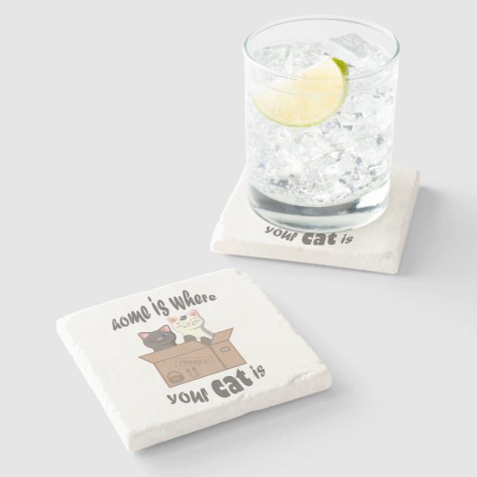 Funny quote Zuhause ist, wo Ihre Katze ist Steinuntersetzer (Seitenansicht)