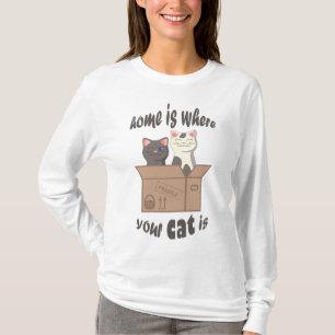 Funny quote Zuhause ist, wo Ihre Katze ist T-Shirt