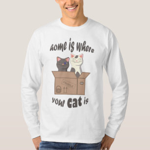 Funny quote Zuhause ist, wo Ihre Katze ist T-Shirt