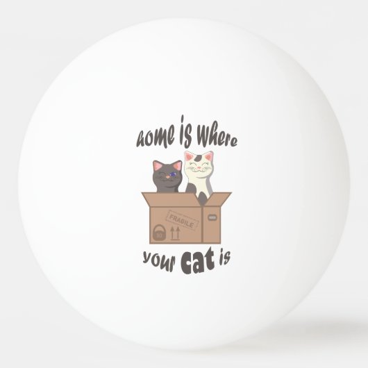 Funny quote Zuhause ist, wo Ihre Katze ist Tischtennisball (Vorderseite)