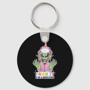 Funny Quotes Alien Unicorn F Word Im A Unicorn Gra Schlüsselanhänger