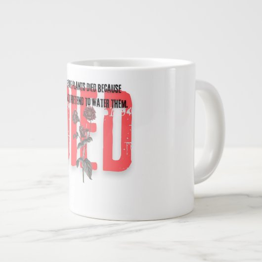 funny quotes died red Flower plants Jumbo-Tasse (Vorderseite Rechts)