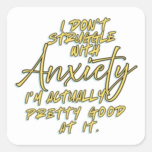 FUNNY QUOTES for ANXIETY Quadratischer Aufkleber (Vorderseite)