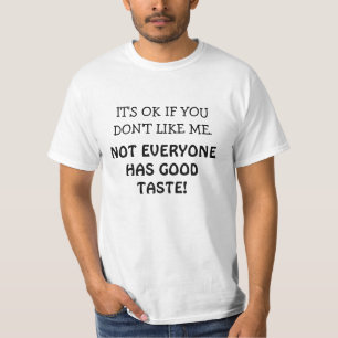 Funny Quotes, guter Geschmack T-Shirt