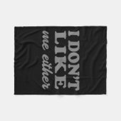 Funny Quotes I Don't Like Me Either Sarcastic Gift Fleecedecke (Vorderseite (Horizontal))
