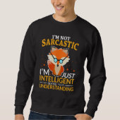 Funny Quotes Ich bin nicht sarkastisch, ich bin nu Sweatshirt (Vorderseite)
