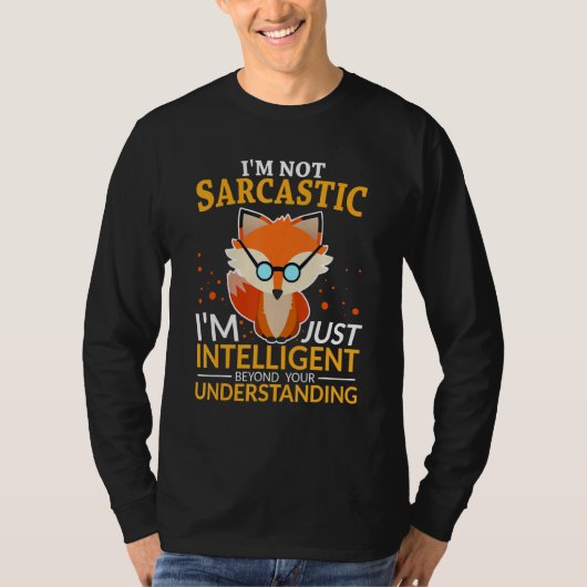 Funny Quotes Ich bin nicht sarkastisch, ich bin nu T-Shirt (Vorderseite)