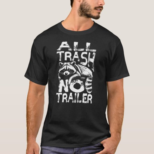 Funny Raccoon All Trash No Trailer Trash Panda Lov T-Shirt (Vorderseite)