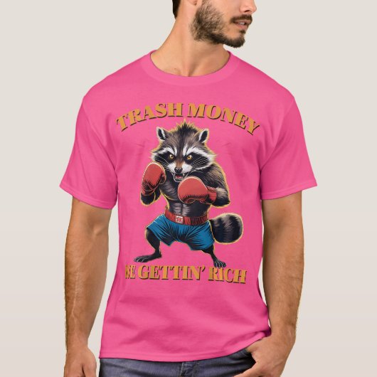 Funny Raccoon Boxer Trash Money We Gettin' Rich (O T-Shirt (Vorderseite)