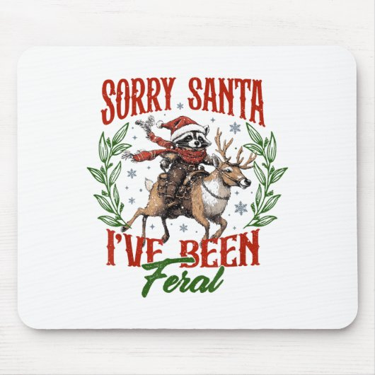 Funny Raccoon Christmas Holiday Sorry Santa I've B Mousepad (Vorne)