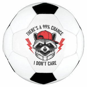 Funny Raccoon Es gibt eine 99%-ige Chance, dass ic Fußball