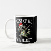 Funny Raccoon First Of All I'm A Delight Merry Chr Kaffeetasse (Links)