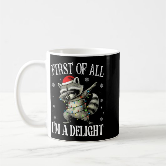 Funny Raccoon First Of All I'm A Delight Merry Chr Kaffeetasse (Links)