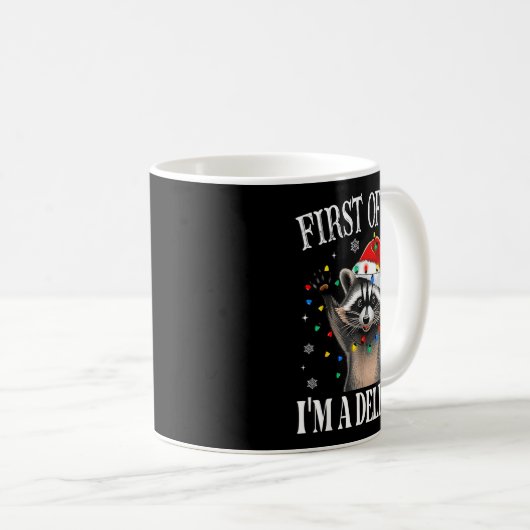 Funny Raccoon First Of All I'm A Delight Merry Chr Kaffeetasse (VorderseiteRechts)