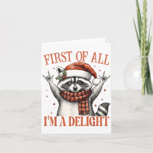 Funny Raccoon First Of All I'm A Delight Merry Chr Karte (Vorderseite)
