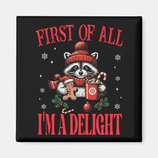 Funny Raccoon First Of All I'm A Delight Merry Chr Magnet (Vorne)