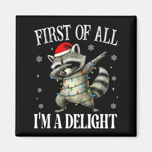 Funny Raccoon First Of All I'm A Delight Merry Chr Magnet (Vorne)