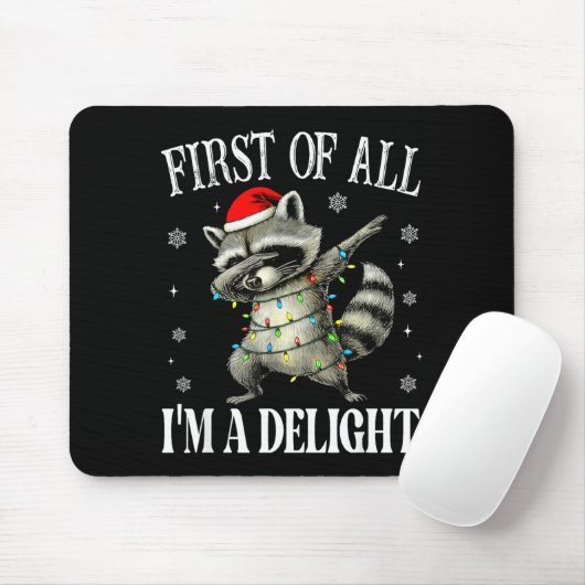Funny Raccoon First Of All I'm A Delight Merry Chr Mousepad (Mit Mouse)