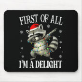 Funny Raccoon First Of All I'm A Delight Merry Chr Mousepad (Vorne)