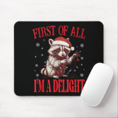 Funny Raccoon First Of All I'm A Delight Merry Chr Mousepad (Mit Mouse)