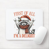 Funny Raccoon First Of All I'm A Delight Merry Chr Mousepad (Mit Mouse)
