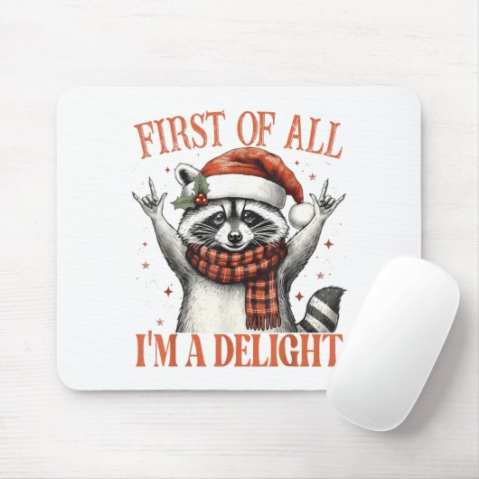Funny Raccoon First Of All I'm A Delight Merry Chr Mousepad (Mit Mouse)