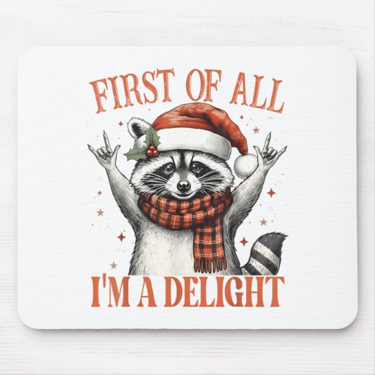 Funny Raccoon First Of All I'm A Delight Merry Chr Mousepad (Vorne)
