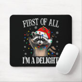 Funny Raccoon First Of All I'm A Delight Merry Chr Mousepad (Mit Mouse)