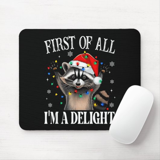 Funny Raccoon First Of All I'm A Delight Merry Chr Mousepad (Mit Mouse)