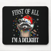 Funny Raccoon First Of All I'm A Delight Merry Chr Mousepad (Vorne)