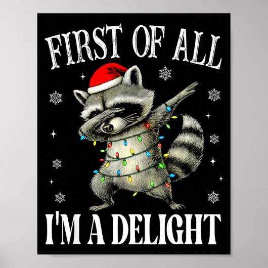 Funny Raccoon First Of All I'm A Delight Merry Chr Poster (Vorne)