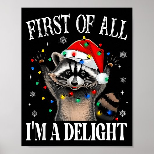 Funny Raccoon First Of All I'm A Delight Merry Chr Poster (Vorne)