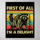 Funny Raccoon First Of All Im A Delight Racoon For Poster (Vorne)