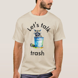 Funny Raccoon Graphic T - Shirt: Lasst uns Trash r T-Shirt