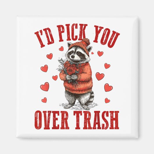 Funny Raccoon I’d Ck You Over Trash Valentines Day Magnet (Vorne)