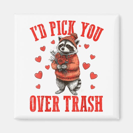 Funny Raccoon I’d Ck You Over Trash Valentines Day Magnet (Vorne)