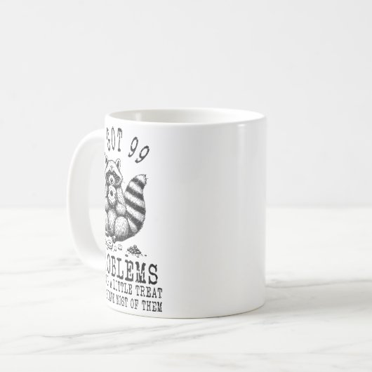 Funny Raccoon, I Got 99 Problems Sarcastic Quotes Kaffeetasse (Vorderseite Links)