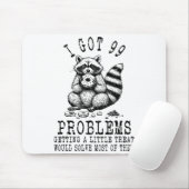 Funny Raccoon, I Got 99 Problems Sarcastic Quotes  Mousepad (Mit Mouse)