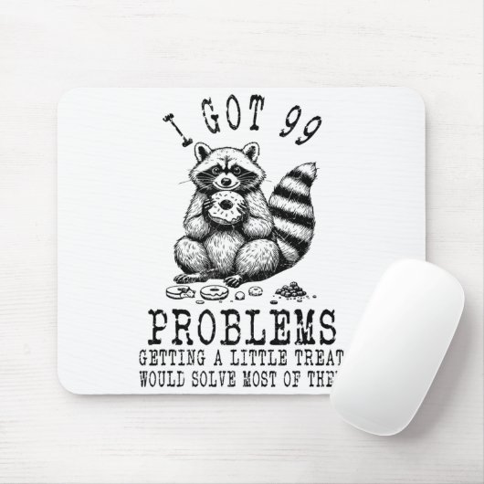 Funny Raccoon, I Got 99 Problems Sarcastic Quotes  Mousepad (Mit Mouse)