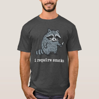 Funny Raccoon i Require Snacks for Men Women girl T-Shirt