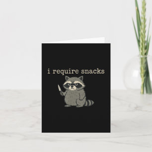 Funny Raccoon, ich brauche Snacks T - Shirt.png Karte