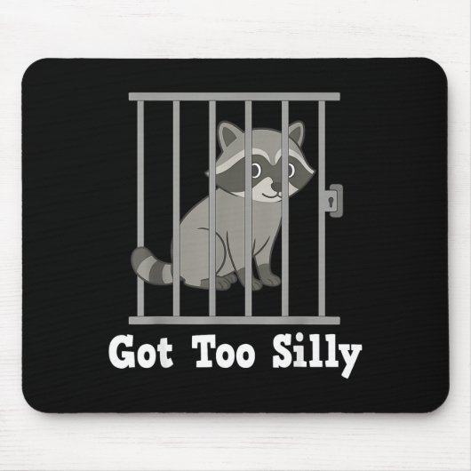 Funny Raccoon Meme Got Too Silly Humor Men Women K Mousepad (Vorne)