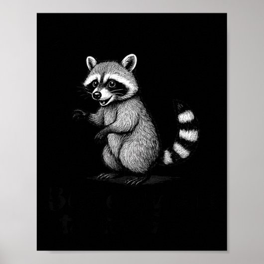Funny Raccoon Meme Quote Humor For Men Women Boy G Poster (Vorne)