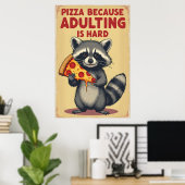 Funny Raccoon Pizza Art - Erwachsene ist schwer Poster (Heimbüro)