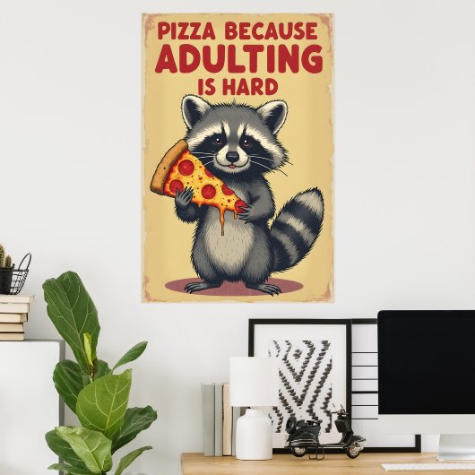 Funny Raccoon Pizza Art - Erwachsene ist schwer Poster (Heimbüro)